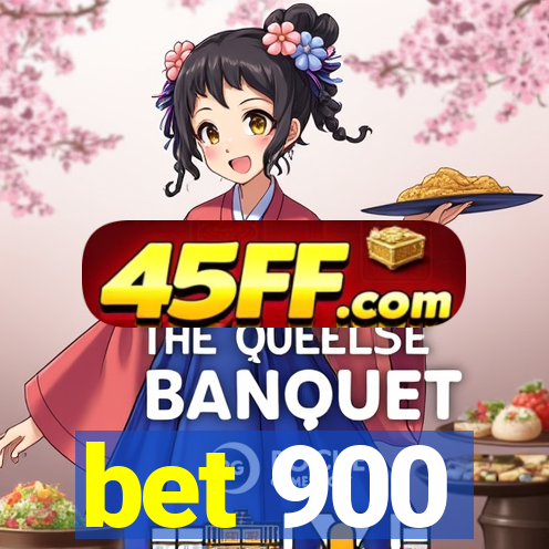 bet 900